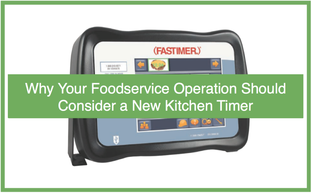 Why-Your-Foodservice-Operation-Should-Consider-a-New-Kitchen-Timer